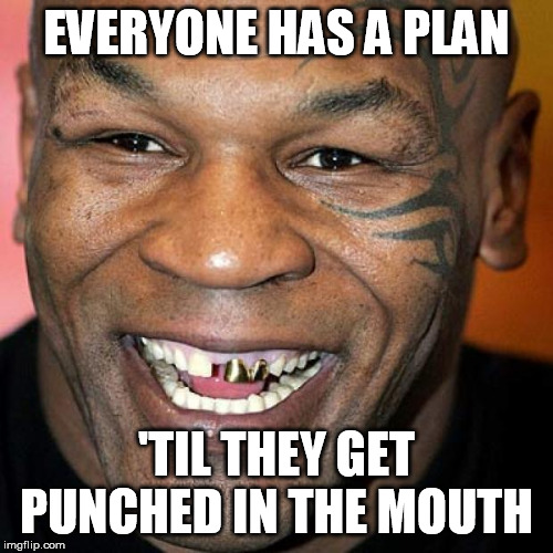 無料ダウンロード everyone has a plan meme 280947Everyone has a plan until they