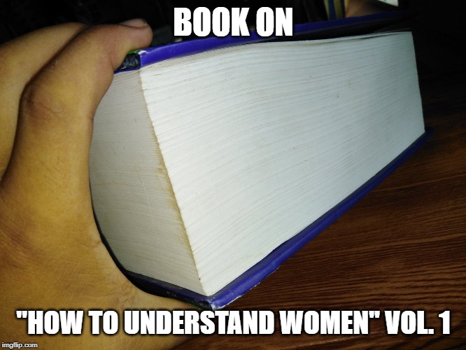 Book on how to understand women Imgflip