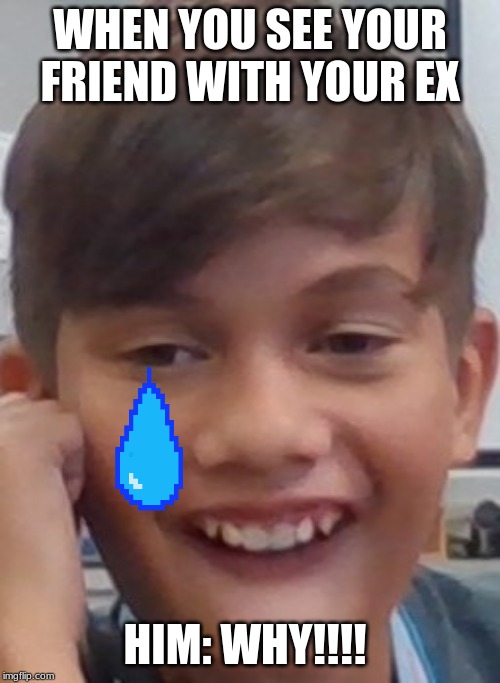 When you see your ex with your friend Imgflip