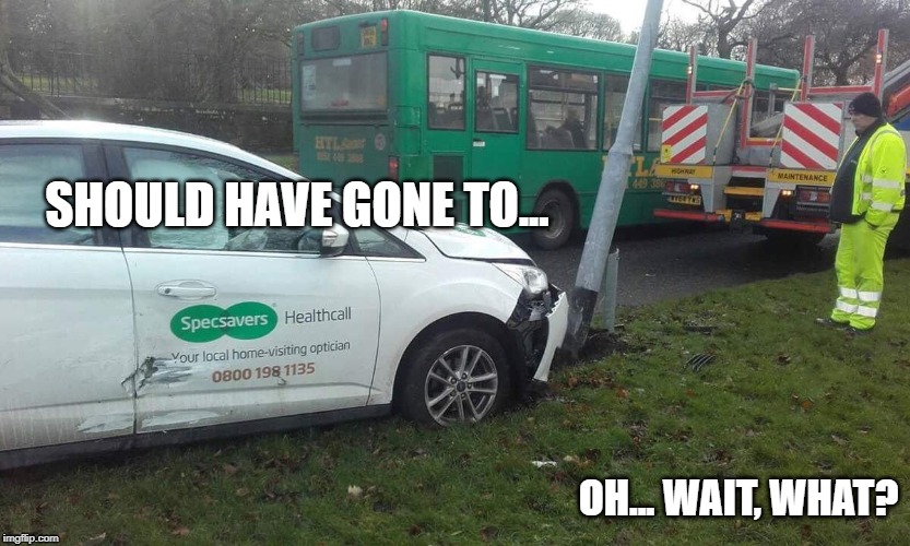 Should have gone to Specsavers? Imgflip
