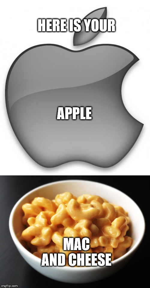 Image tagged in apple,mac and cheese Imgflip