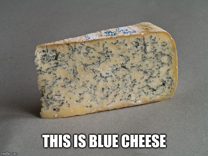 Blue Cheese Eaters Meme at Taylor blog