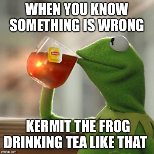 But That's None Of My Business Meme Imgflip