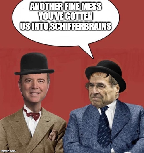 Schiff and Nadler as Laurel and Hardy Imgflip