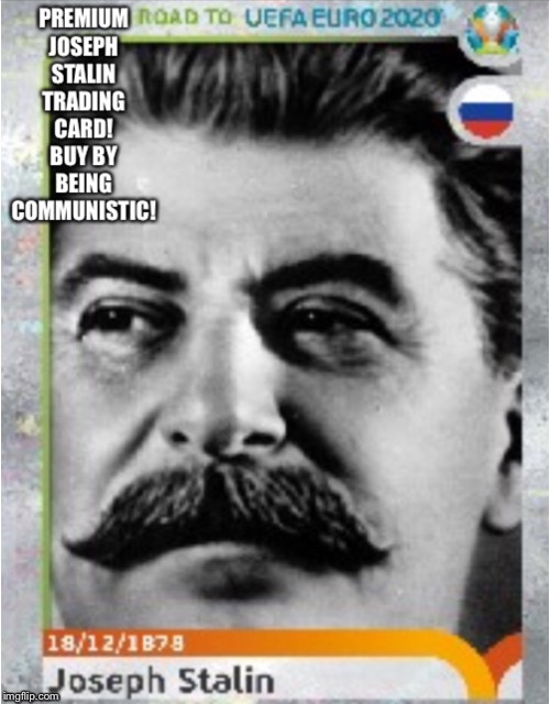 Image tagged in joseph stalin soccer trading card Imgflip