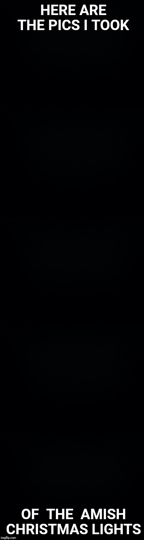 Image tagged in black background,amish,christmas lights Imgflip