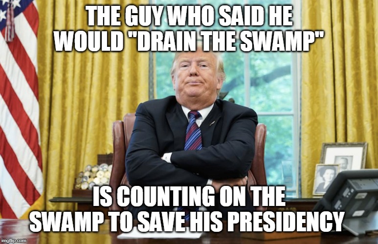 Image tagged in trump,drain the swamp Imgflip
