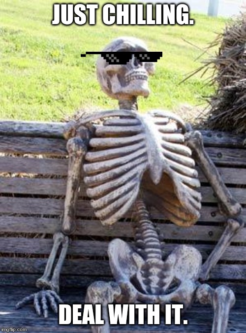 Waiting Skeleton Meme Imgflip