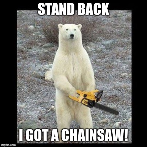 Chainsaw Bear Meme Imgflip
