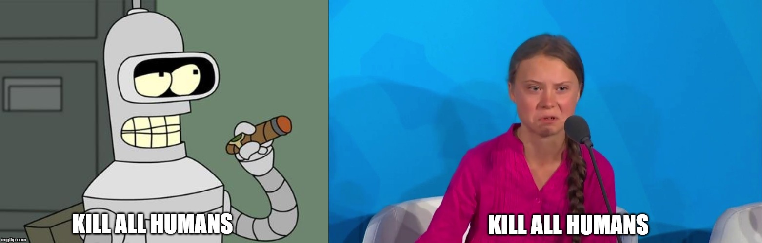 Image tagged in bender is smart,how dare you greta