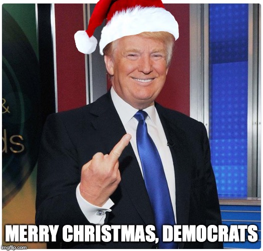 Trump Merry Christmas Meme Image tagged in trump,democrats Imgflip