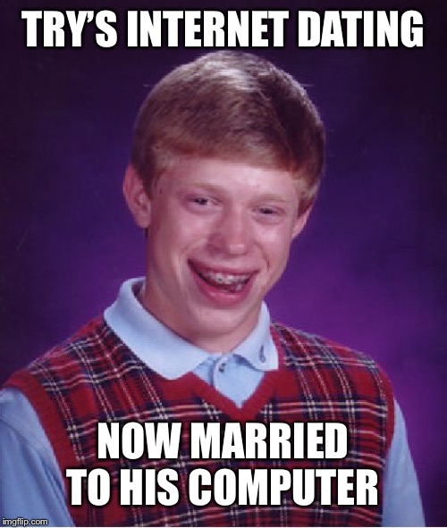 Bad Luck Brian Meme Imgflip