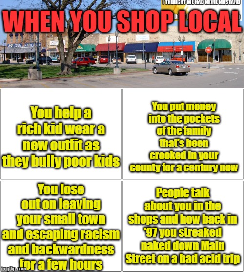 When You Shop Local Imgflip