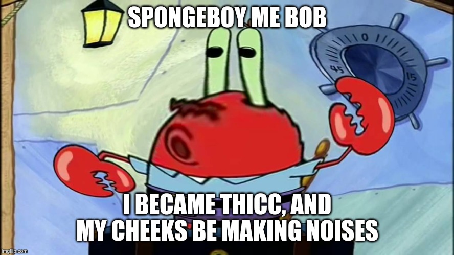 Image tagged in spongeboi me bob Imgflip