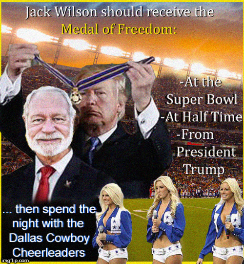 Jack Wilson should get a medal Imgflip