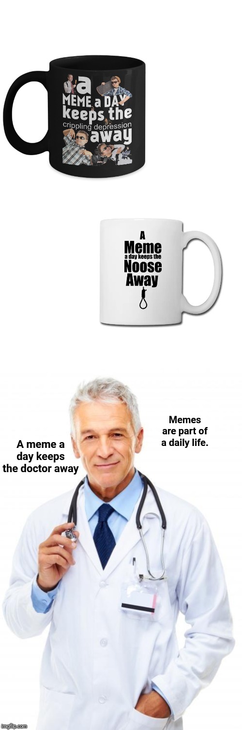 A meme a day keeps the doctor away; Memes are part of a daily life