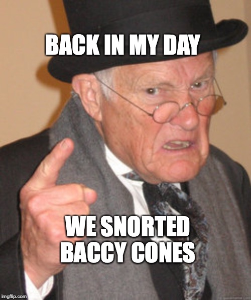 Back In My Day Meme Imgflip