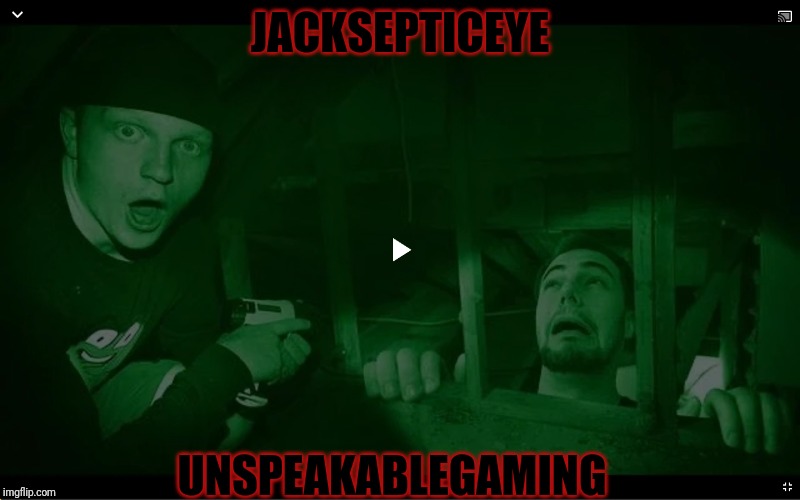 Jacksepticeye with unspeakable? Imgflip