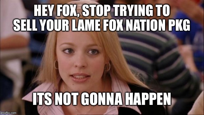 Its Not Going To Happen Meme Imgflip