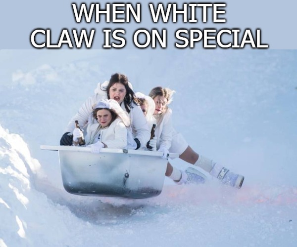 White Claw Whiskey Meme at James Wilkerson blog