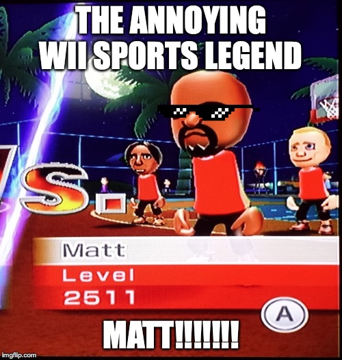 Matt Wii Imgflip