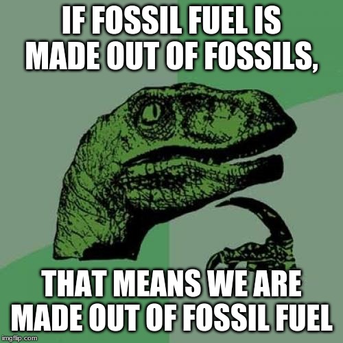 fossil fuel Imgflip