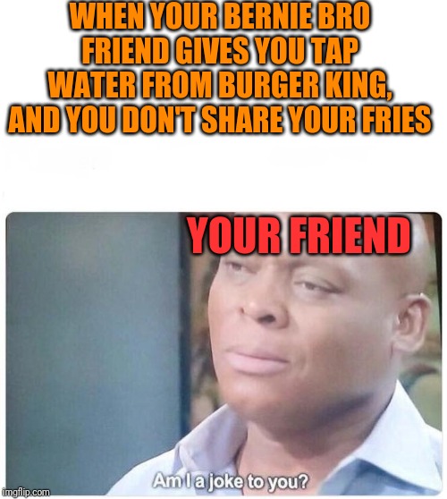 Am I a joke to you Imgflip