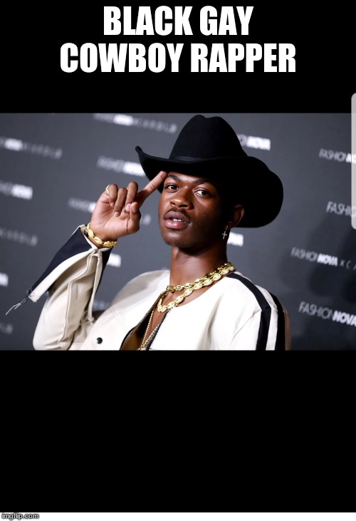 Black Gay Cowboy Rapper Imgflip