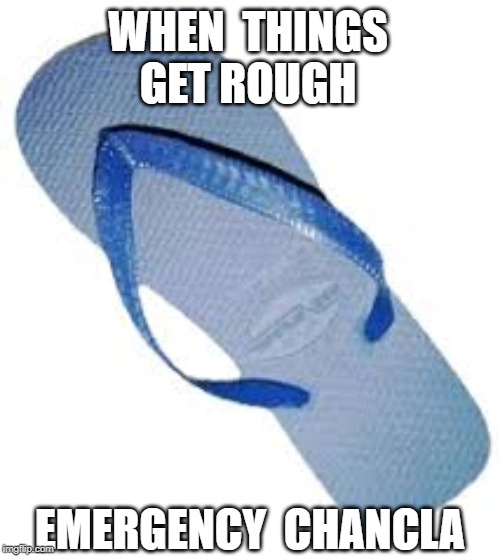 chancla Memes & GIFs Imgflip