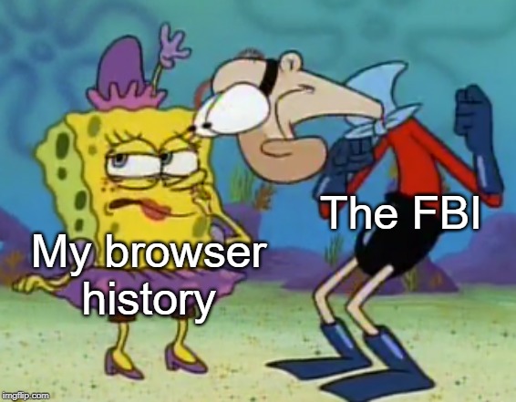 Image tagged in barnacle boy staring at spongebob,fbi,the fbi,my
