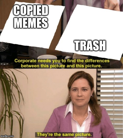 They're The Same Picture Meme Imgflip