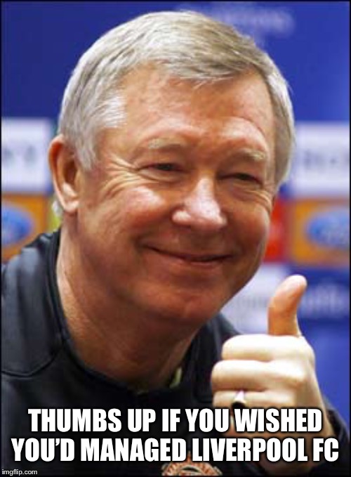 Image tagged in alex ferguson Imgflip