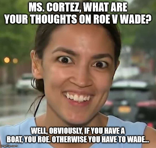 roe v wade v cortez. Imgflip