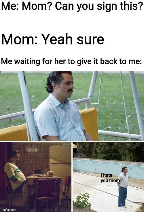Sad Pablo Escobar Meme Imgflip