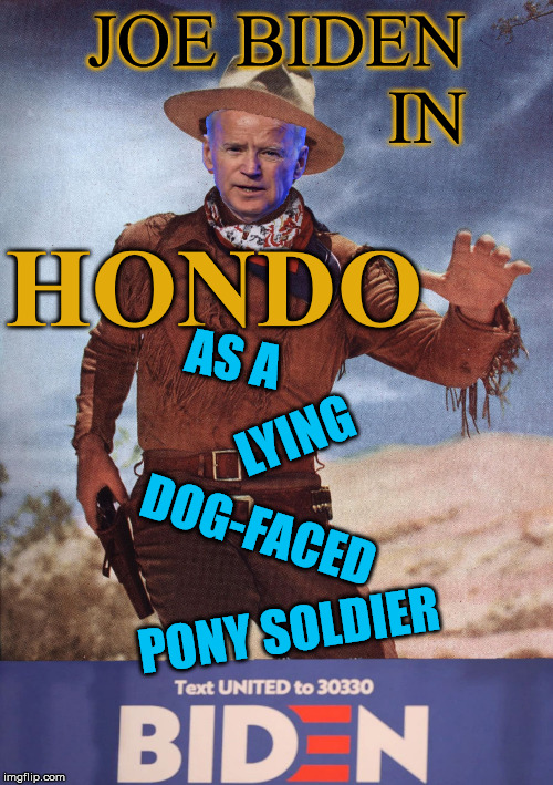 Lying dogfaced Pony Soldier Imgflip