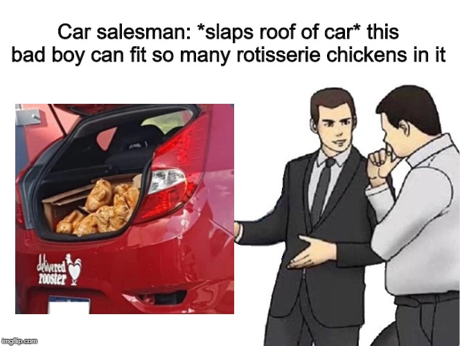 Car Salesman Slaps Hood Meme Imgflip