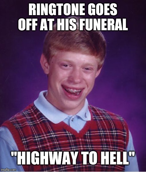 Bad Luck Brian Meme Imgflip