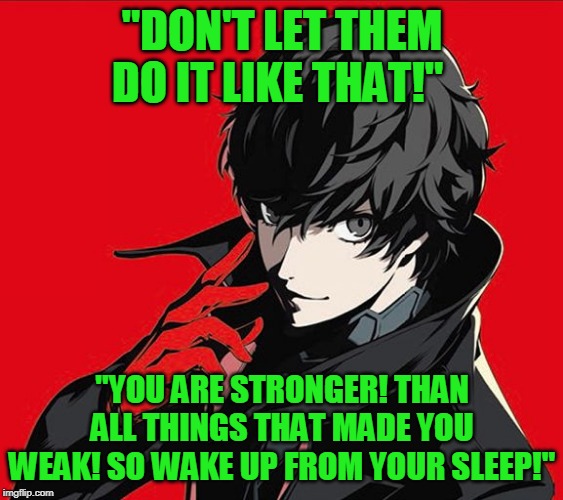  "You Are Stronger", Persona 5 Scramble Imgflip