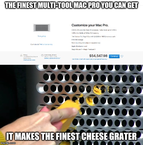 mac pro/cheese grater Imgflip