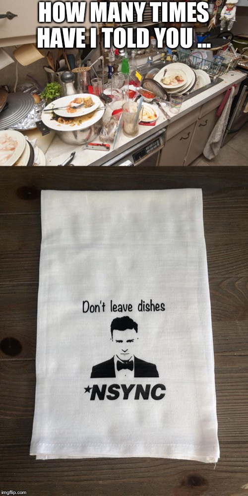 Dirty Dishes NSYNC Imgflip