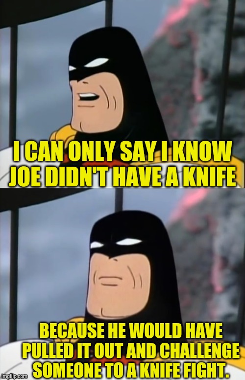 Never bring a wallet to a knife fight. Imgflip
