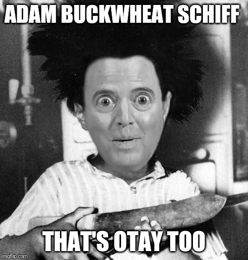 Adam Schiff Buckwheat Memes Imgflip