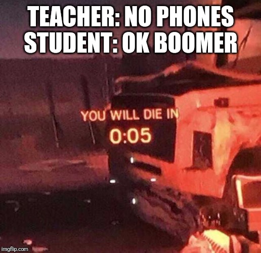 You will die in 005 Memes Imgflip