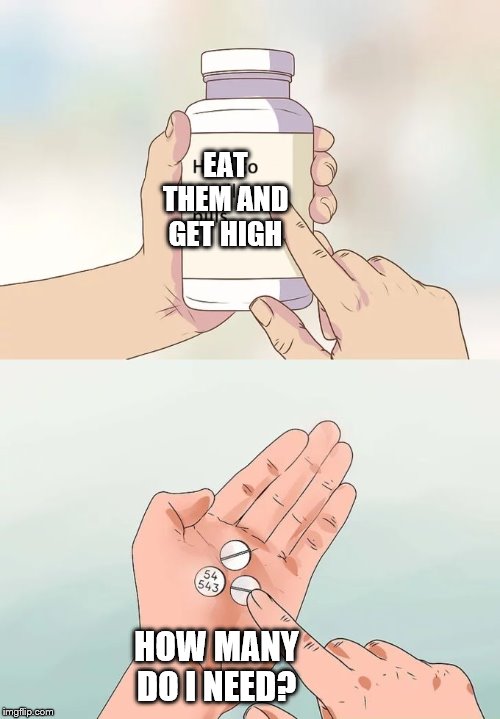 Hard To Swallow Pills Meme Imgflip