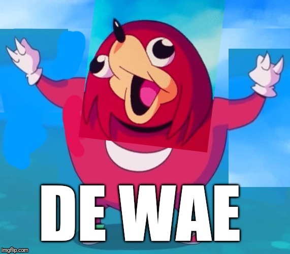 Image tagged in repost,memes,dank memes,ugandan knuckles,de wae,do you