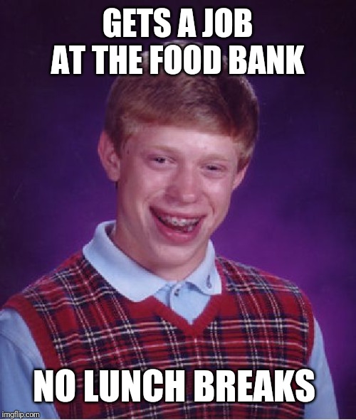 Bad Luck Brian Meme Imgflip