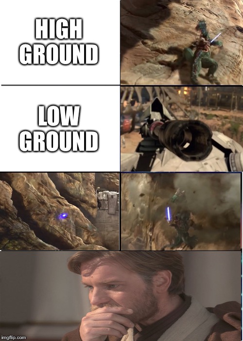 The high ground Imgflip