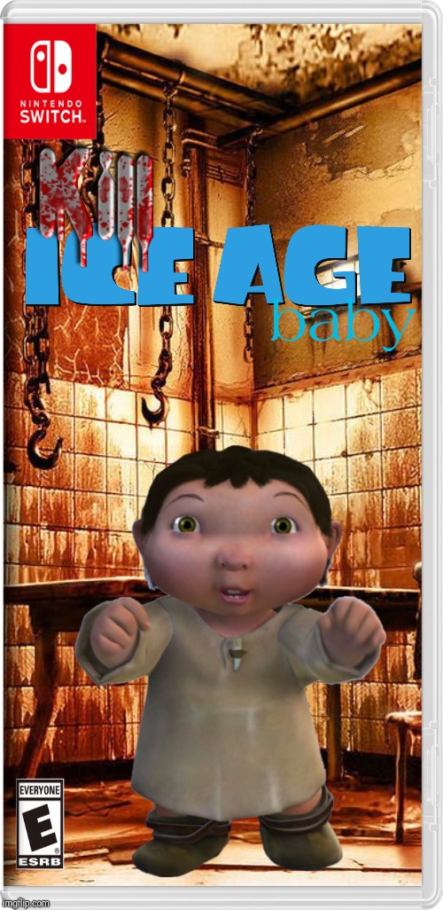 Kill Ice Age Baby Imgflip