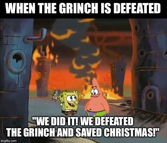 "We did it, Patrick! We saved the City!" Memes Imgflip