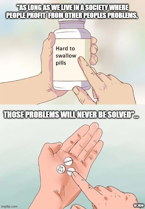 Hard To Swallow Pills Meme Imgflip